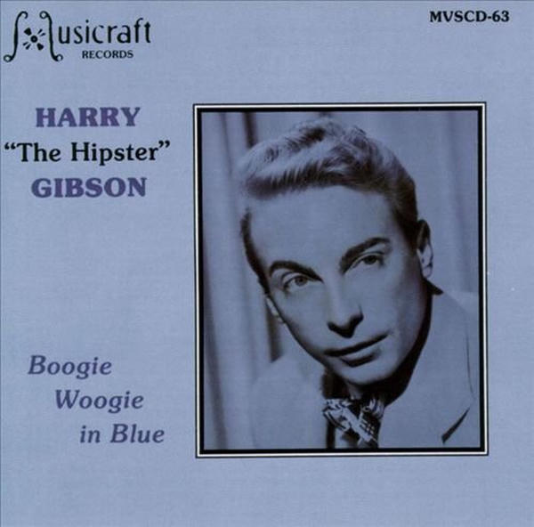 Harry "The Hipster" Gibson: Boogie Woogie in Blue (1988)